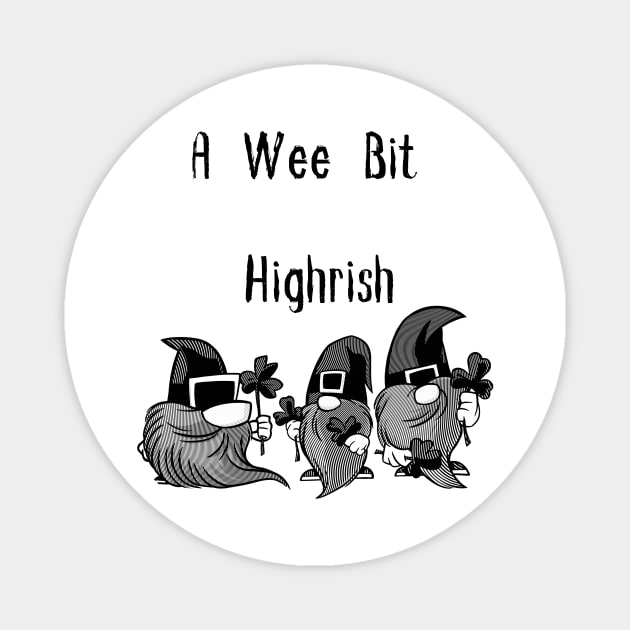 A Wee Bit Highrish Magnet by pmeekukkuk